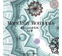 Mandala Moments: Color Yourself Calm