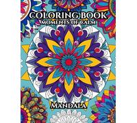 MANDALA (Moments of Calm: An Adult Coloring Book for Relaxation and Creativity)