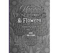 Mandala Mushrooms & Flowers (Mystical Mandalas: Mushrooms & Blooms Coloring Collection)