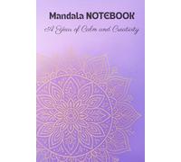Mandala Notebook - A Year of Calm and Creativity: A Mindful Undated Planner & Journal for Reflection, Balance, and Slow Living