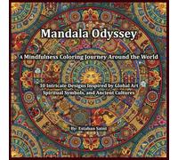 Mandala Odyssey: A Mindfulness Coloring Journey Around the World: A Mindfulness Coloring Journey Around the World