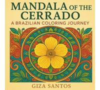 MANDALA OF THE CERRADO: A brazilian Coloring Jouney