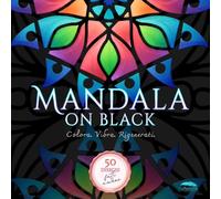 Mandala on Black - 50 Mandala d'Autore Disegnati a Mano da un Illustratore Professionista: Libro da Colorare per Adulti su Fondo Nero, Stile Easy e ... Premium (La Plume d'Oie: Mandala d'Autore)