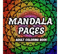 MANDALA PAGES Coloring Book: A Relaxing satisfying pattern Mandala Coloring Book for Adults Featuring Intricate Patterns for Stress Relief, ... and art therapy. A gift for young artist