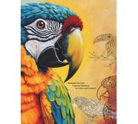 Mandala Parrots: Tropical Patterns to Color and Unwind (Mandala Coloring Books by C Ciabattoni)