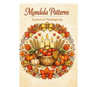 Mandala Pattern Autumn & Thanksgiving: The Pattern Collection