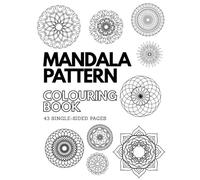 Mandala Pattern Colouring Book: Relaxing Single-Sided Designs for Adults and Teens | Stress Relief and Mindful Colouring