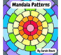 Mandala Patterns: A Daily Dose of Symmetry: For Adults and Teens to Zone out and Meditate through Coloring