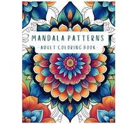 Mandala Patterns: Adult Coloring Book, Stress Relieving Mandala Style Patterns