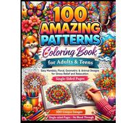 Mandala Patterns Coloring Book for Adults: 100 Easy & Relaxing Designs with Flowers, Animals & Geometric Shapes (Stress Relief Coloring Book): 100 ... | Perfect Gift for Women, Teens & Beginners