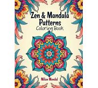 Mandala Patterns Coloring Book: Relaxing Geometric & Spiritual Mandalas for Stress Relief and Mindfulness