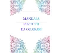 Mandala per tutti da colorare