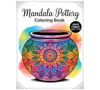 Mandala Pottery Coloring Book: 70 Intricate Pottery & Ceramic-Inspired Mandala Designs for Stress Relief and Mindful Coloring (Single-Sided Pages, 8.5" x 11")