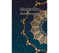 Mandala Relax: Libro da Colorare per Adulti: Disegni per rilassarsi, ridurre lo stress e ritrovare equilibrio interiore (Mandala Collection)
