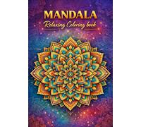 Mandala Relaxing Coloring Book: A Stress-Relief Coloring Book for Adults