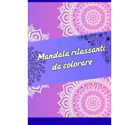 Mandala rilassanti da colorare