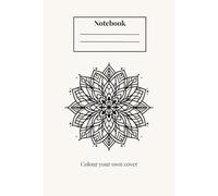 Mandala Ruled Notebook: Colour Your Own Cover | Ruled Pages For Writing