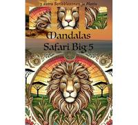 Mandala - Safari Big 5: Majestische Mandalas der Big 5 - Kreatives Ausmalen & Scribbeln mit Afrikas faszinierender Tierwelt