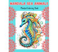 Mandala Sea Animals. Mindful Coloring Book.: Kids, teenagers and adults. Mindfulness practice. A tool to cope with stress of everyday life. Animales del mar. (Mandala animals coloring books)
