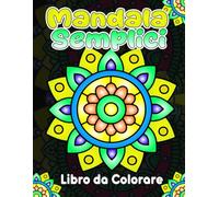 Mandala Semplici Libro da Colorare per bambini: 50 facili Mandalas da colorare, perfekt zum Ausmalen und Entspannen