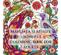 Mandala Serenity: A Mindful Coloring Book for Adults