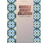 Mandala Serenity Collection: Graphic Art Edition