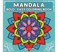 Mandala Serenity Coloring Book: Bold and Easy Mandala Designs for Stress Relief and Mindful Relaxation for Kids and Adults (BOLD & EASY Coloring Book Series)