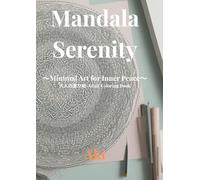 Mandala Serenity: Minimal Art for Inner Peace:大人の塗り絵-Adult Coloring Book