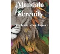 Mandala Serenity: Wild Beauty in Every Pattern