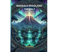 Mandala Spaceland Vol 2 - Mandalas Espace & Galaxie: plus de 30 mandalas pour adultes et adolescents - Réduction du Stress & Évasion Cosmique