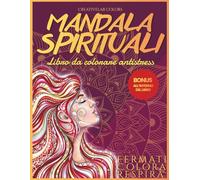 Mandala Spirituali: Libro Antistress da Colorare per Adulti con 30 Illustrazioni Sacre: Mandala da Colorare per il Benessere Interiore Animali ... per Donne Relax, Mindfulness e Pace Interiore