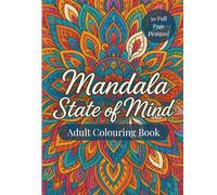 Mandala State of Mind: A Calming Collection of Intricate Mandalas for Mindfulness and Creativity | 8.5x11 inches | 50 Relaxing Designs... Perfect for Mindfulness, Stress Relief and Calming Anxiety