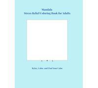 Mandala Stress Relief Coloring Book for Adults: 40+ Beautiful Mandalas to Relax, Color, and Calm the Mind