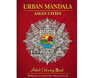 Mandala-Style Cities: Asian Cities Adult Coloring Book