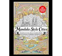 Mandala-Style Cities: European Cities Adult Coloring Book