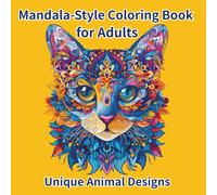 Mandala Style Coloring Book for Adults Unique Animal Designs: 31 Beautiful Mandalas for Relaxation & Stress Relief