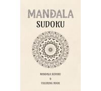 Mandala Sudoku & Coloring Book: Sudoku Puzzles & Mandala Patterns for Coloring | Meditation Through Coloring & Brain Training | 6x9 inches, 110 pages ... and Mandala Patterns | Solutions Included