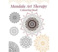 Mandala Therapy: An Adult Coloring Book Featuring Beautiful and Intricate Mandalas for Stress Relief, Relaxation, and Mindfulness