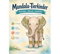 Mandala-Tierkinder: Ausmalen · Rätseln · Entdecken - Mal- & Activity-Buch für Kinder von 7-10 Jahren