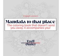 Mandala to that place English Version: "The coloring book that doesn't send you away, it accompanies you!": Adult coloring book: mandalas, swear words, humor, and relax.