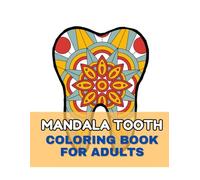 MANDALA TOOTH COLORING BOOK FOR ADULTS: Plaque-Free Peace: Mandalas to Polish Your Day