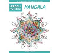 Mandala - Unisci i puntini per adulti: Attività rilassanti punto a punto per adulti con più di 15.000 punti | Mandala complessi per la mente e lo spirito