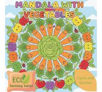 Mandala Vegetables: Cycle and Garden Coloring Book (Magical Adventures in the Green World)