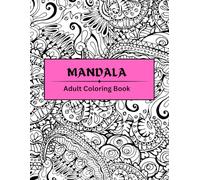 Mandala Vibes: 50 Pages of Peace & Pattern: Adult Coloring Book