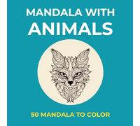 Mandala with Animals: 50 Mandala to Color