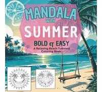 MANDALA WITH SUMMER - Bold & Easy: A Relaxing Beach-Themed Coloring Book for All Ages (COZY COLORING BOOK)