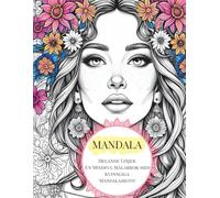 Mandala Women - A Calming and Healing Coloring Book for Adults: Vackra kvinnor i mandalastil att färglägga för avslappning och mindfulness