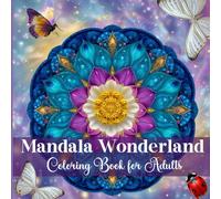 Mandala Wonderland: Mindful Mandala Coloring Book for Adults (Mindful Coloring Series)