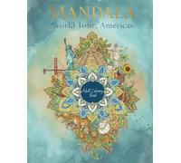 Mandala World Tour Americas: A Zen Journey Through 15 Countries: Adult Coloring Book with 100+ Intricate Designs of Exotic Animals, Tropical Flora, ... Canada & More | Stress Relief and Creative