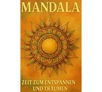 MANDALA: Zeit zum Entspannen und Träumen